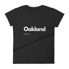 Load image into Gallery viewer, Oakland Strong Short Sleeve T-Shirt