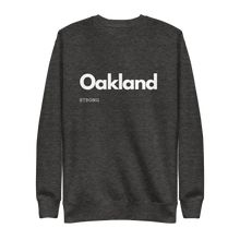 Load image into Gallery viewer, Oakland Strong Sweatshirt