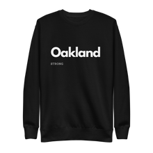 Load image into Gallery viewer, Oakland Strong Sweatshirt