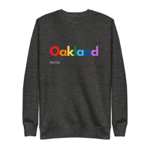 Load image into Gallery viewer, Oakland Proud Sweat Shirt
