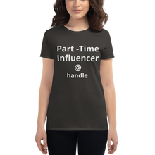 Load image into Gallery viewer, Customizable Part-Time Influencer T-shirt
