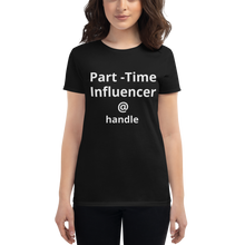 Load image into Gallery viewer, Customizable Part-Time Influencer T-shirt
