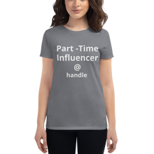 Load image into Gallery viewer, Customizable Part-Time Influencer T-shirt
