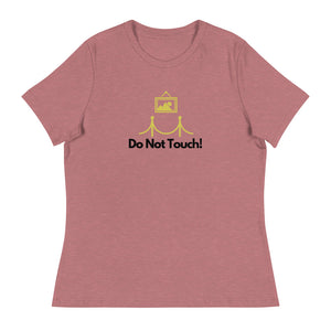 Laguna Beach - Do Not Touch Women's Relaxed T-Shirt